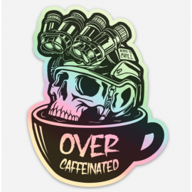 Sticker Holographique Over caffeinated Born To Chill